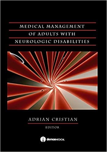 Medical Management of Adults with Neurologic Disabilities 2009 By Cristian Publisher Demos Medical
