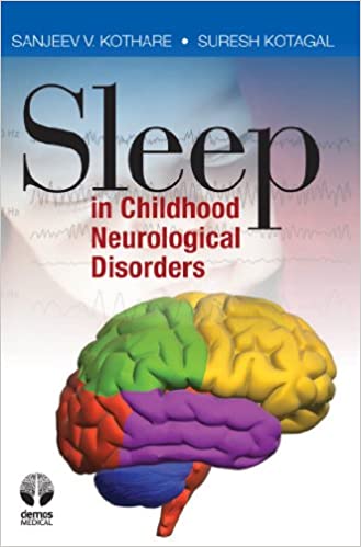 Sleep in Childhood Neurological Disorders 2011 By Kothare Publisher Demos Medical