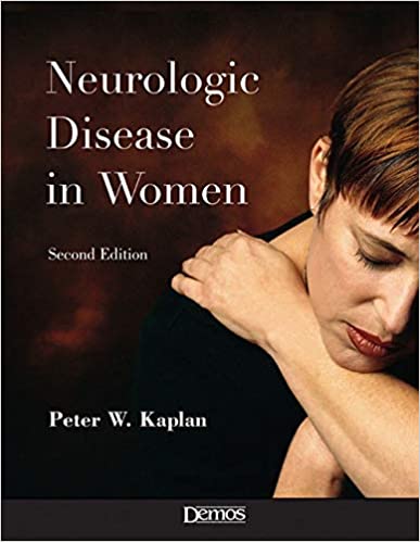 Neurologic Disease in Women 2nd Edition 2006 By Kaplan Publisher Demos Medical