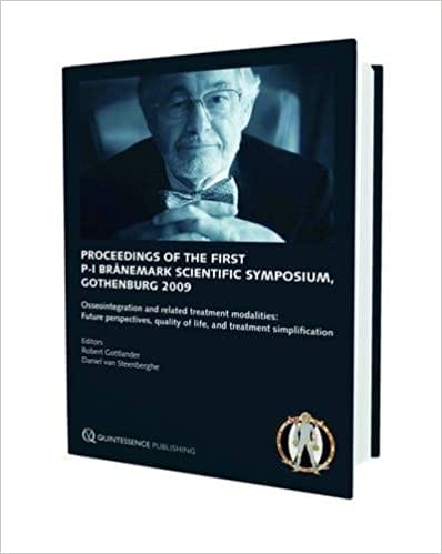 Proceedings of the First P-I Br?nemark Scientific Symposium Gothenburg 2009: Osseointegration and related treatment modalities: Future perspectives quality if life and treatment simplification  2011 By Gottlander Publisher Quintessence