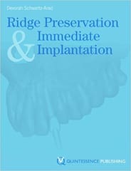 Ridge Preservation and Immediate Implantation  2012 By Schwartz-Arad Publisher Quintessence Publishing