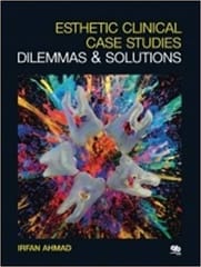 Esthetic Clinical Case Studies Dilemmas & Solutions  2009 By Ahmad Publisher Quintessence Publishing