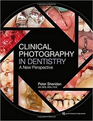 Clinical Photography in Dentistry  2017 By Sheridan Publisher Quintessence Publishing