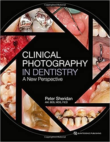 Clinical Photography in Dentistry  2017 By Sheridan Publisher Quintessence Publishing