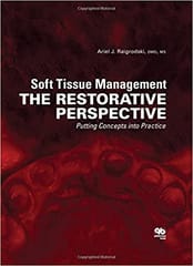 Soft Tissue Management The Restorative Perspective  2015 By Raigrodski Publisher Quintessence Publishing