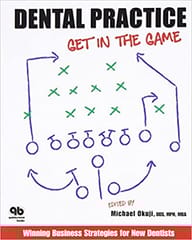 Dental Practice Get in the Game  2010 By Okuji Publisher Quintessence Publishing