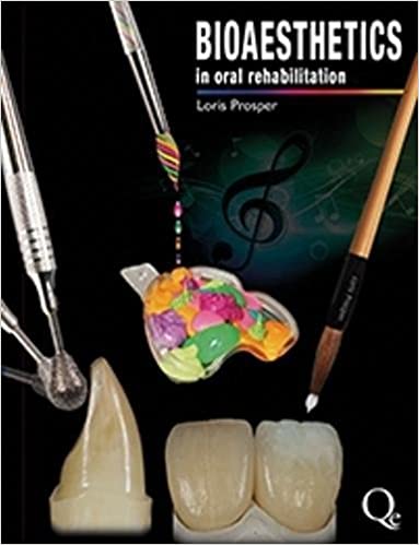 Bioesthetics in Oral Rehabilitation  2018 By Prosper Publisher Quintessence Publishing