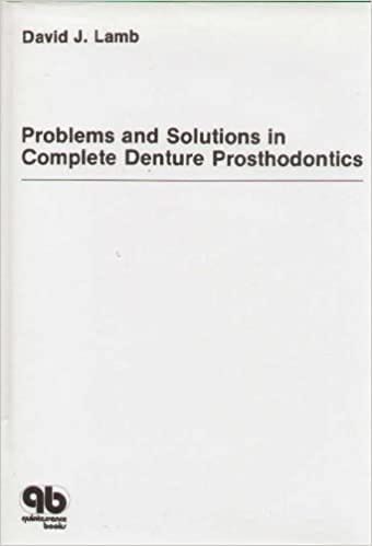 Problems & Solutions in Complete Denture Prosthodontics  1993 By Lamb Publisher Quintessence Publishing