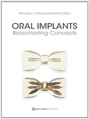 Oral Implants: Bioactivating Concepts  2013 By Ewers Publisher Quintessence Publishing