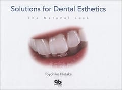 Solutions for Dental Esthetics: The Natural Look  2008 By Hidaka Publisher Quintessence Publishing