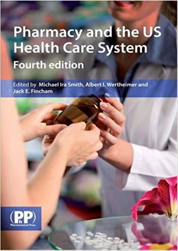 Pharmacy & the US Health Care System 4th Edition  2013 By Smith Publisher Pharmaceutical Press
