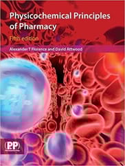 Physiochemical Principles of Pharmacy 5th Edition  2011 By Florence Publisher Pharmaceutical Press