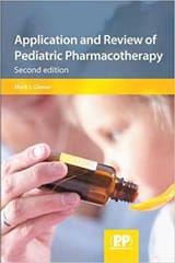 Application & Review of Pediatric Pharmacotherapy 2nd Edition  2011 By Glover Publisher Pharmaceutical Press