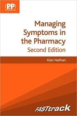Managing Symptoms in the Pharmacy 2nd Edition  2012 By Nathan Publisher Pharmaceutical Press