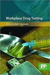 Workplace Drug Testing  2011 By Verstraete Publisher Pharmaceutical Press
