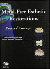 Metal-Free Esthetic Restorations: Procera Concept  2003 By Francischone Publisher Quintessence