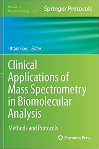 Clinical Applications of Mass Spectrometry in Biomolecular Analysis 2016 By Garg Publisher Springer