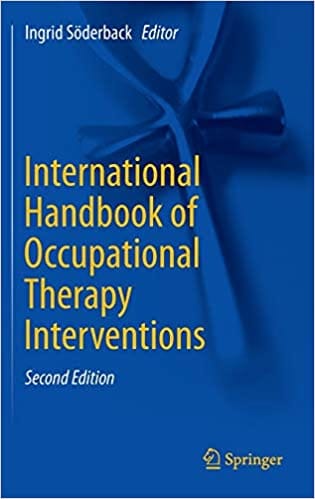 International Handbook of Occupational Therapy Interventions 2nd Edition 2015 By Soderback Publisher Springer