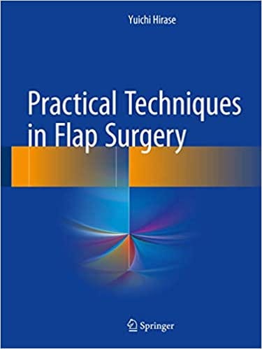 Practical Techniques in Flap Surgery 2017 By Hirase Publisher Springer