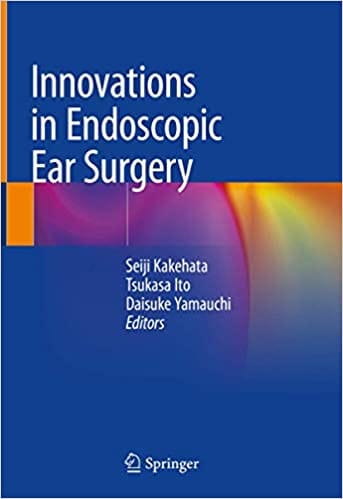 innovations in Endoscopic Ear Surgery 2020 By Kakehata Publisher Springer
