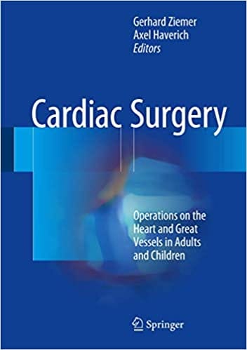 Cardiac Surgery: Operations on the Heart and Great Vessels in Adults and Children 2017 By Ziemer Publisher Springer