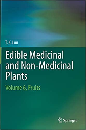Edible Medicinal and Non-Medicinal Plants: Fruits Volume 6 2013 By Lim T.K. Publisher Springer