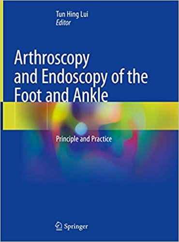 Arthroscopy and Endoscopy of the Foot and Ankle: Principles and Practice 2019 By Lui Publisher Springer