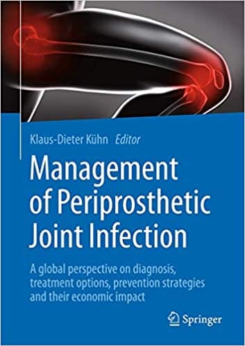Management of Periprosthetic Joint Infection 2018 By Kuhn Publisher Springer