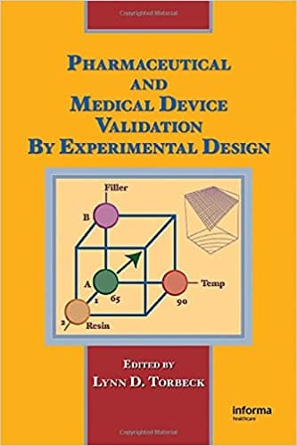 Pharmaceutical & Medical Device Validation by Experimental Design 2007 By Torbeck Publisher Taylor & Francis