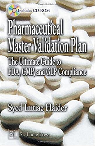 Pharmaceutical Master Validation Plan: The Ultimate Guide to FDA GMP and GLP Compliance With CD Pub 2010 By Haider Publisher Taylor & Francis