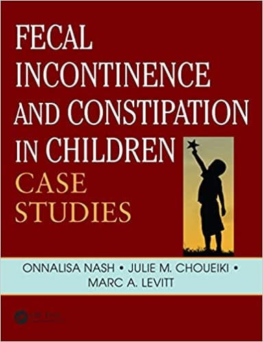 Fecal Incontinence and Constipation in Children Case Studies 2020 By Nash Publisher Taylor & Francis