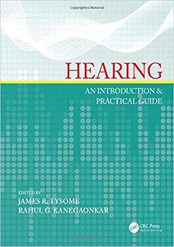 Hearing: An Introduction & Practical Guide 2016 By Tysome Publisher Taylor & Francis