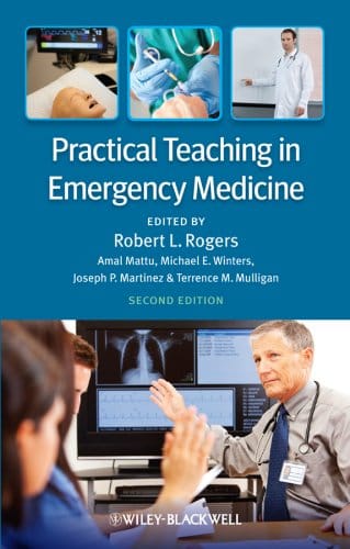 Practical Teaching in Emergency Medicine 2nd Edition 2013 By Rogers Publisher Wiley