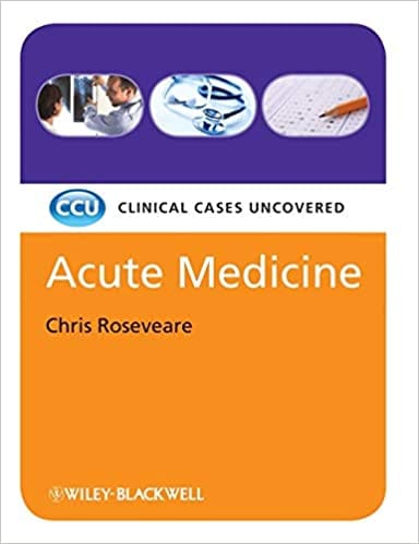 Clinical Cases Uncovered: Acute Medicine 2009 By Roseveare Publisher Wiley