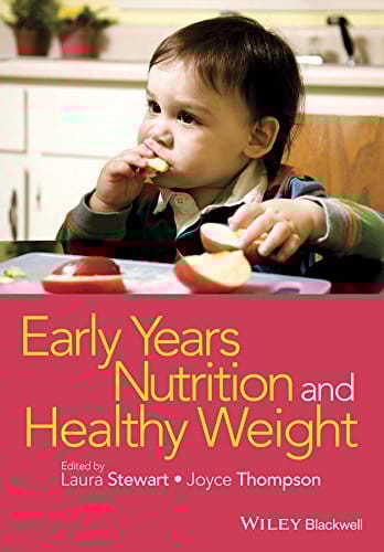Early Years Nutrition and Healthy Weight 2015 By Stewart Publisher Wiley