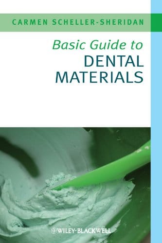 Basic Guide to Dental Materials 2010 By Scheller-Sheridan Publisher Wiley