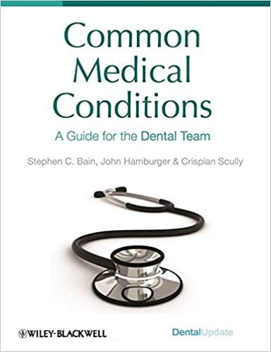 Common Medical Conditions: A Guide for the Dental Team 2010 By Bain Publisher Wiley