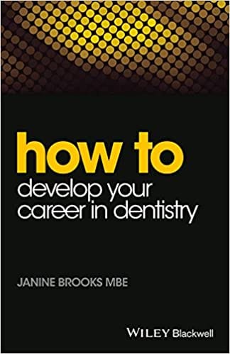 How to Develop your Career in Dentistry 2015 By Brooks Publisher Wiley