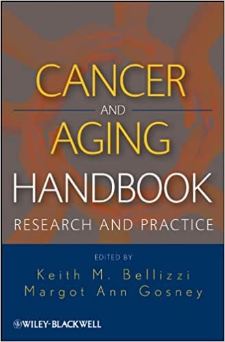 Cancer and Aging Handbook: Research and Practice 2012 By Bellizzi Publisher Wiley