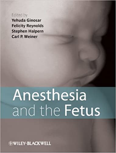 Anesthesia and the Fetus 2013 By Ginosar Publisher Wiley