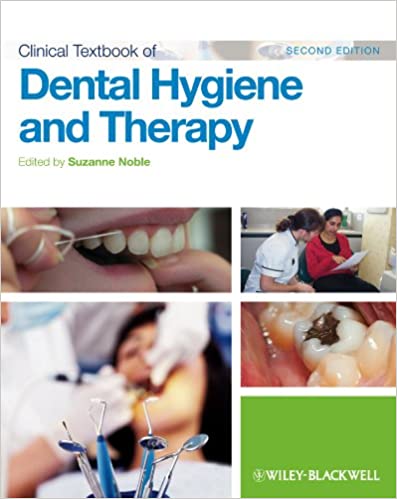 Clinical Textbook of Dental Hygiene & Therapy 2nd Edition 2012 By Noble Publisher Wiley