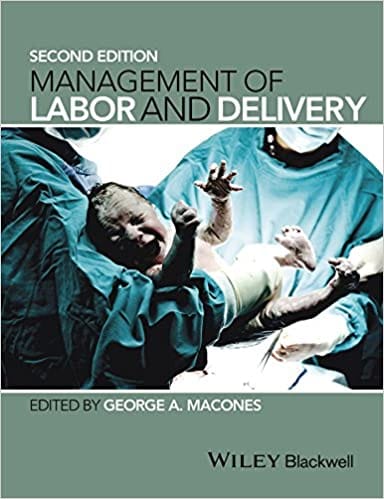 Management of Labor and Delivery 2nd Edition 2016 By Macones Publisher Wiley
