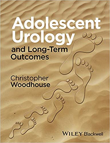 Adolescent Urology and Long Term Outcomes 2015 By Woodhouse Publisher Wiley