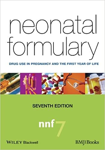 Neonatal Formulary: Drug Use in Pregnancy & the First Year of Life 7th Edition 2015 By Ainsworth Publisher Wiley