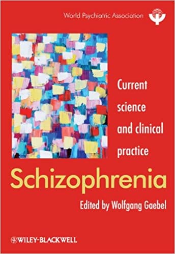 Schizophrenia: Current Science & Clinical Practice 2011 By Gaebel Publisher Wiley