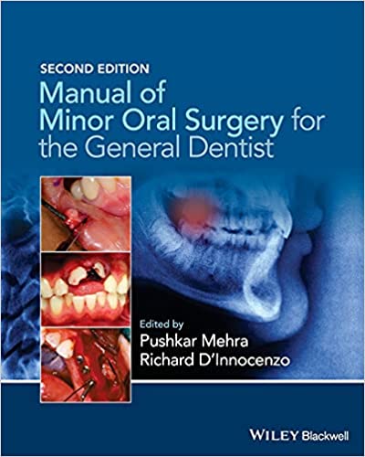 Manual of Minor Oral Surgery for the General Dentist 2nd Edition 2016 By Mehra Publisher Wiley