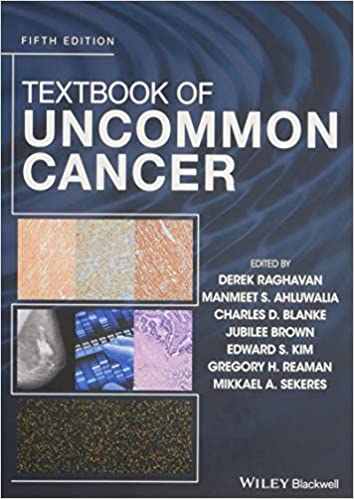Textbook of Uncommon Cancer 5th Edition 2017 By Raghavan Publisher Wiley