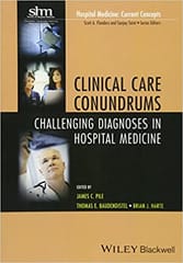 Clinical Care Conundrums: Challenging Diagnoses in Hospital Medicine 2013 By Pile Publisher Wiley