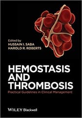 Hemostasis & Thrombosis: Practical Guidelines in Clinical Management 2014 By Saba Publisher Wiley