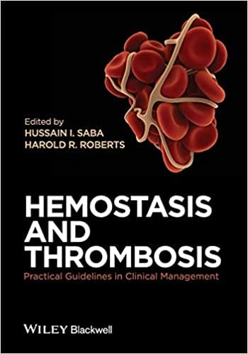 Hemostasis & Thrombosis: Practical Guidelines in Clinical Management 2014 By Saba Publisher Wiley